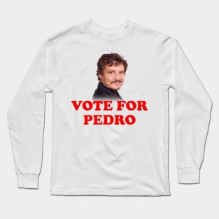 vote for pedro Long Sleeve T-Shirt